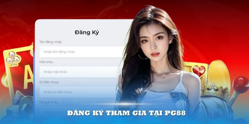 Đăng ký tham gia tại PG88 mang đến nhiều lợi thế cho người chơi